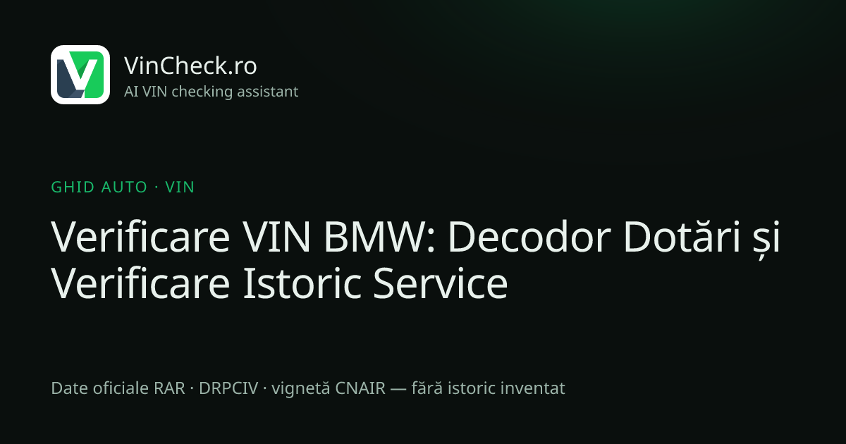 Verificare VIN BMW: Decodor Dotări și Verificare Istoric Service