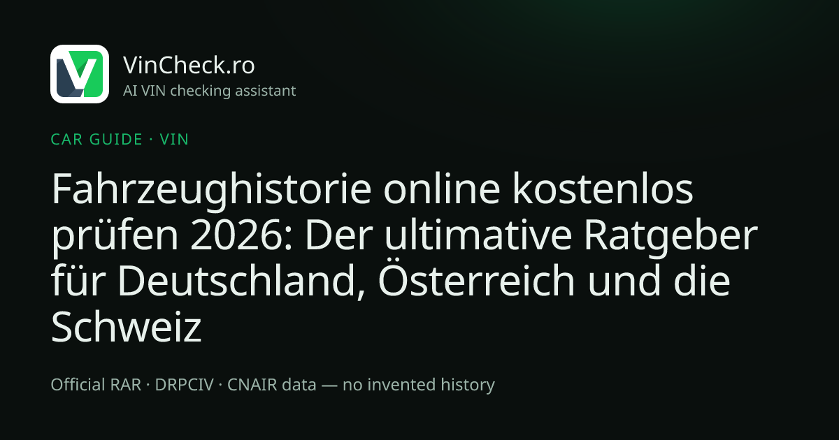 Fahrzeughistorie online kostenlos prüfen 2026: Der ultimative Ratgeber für Deutschland, Österreich und die Schweiz