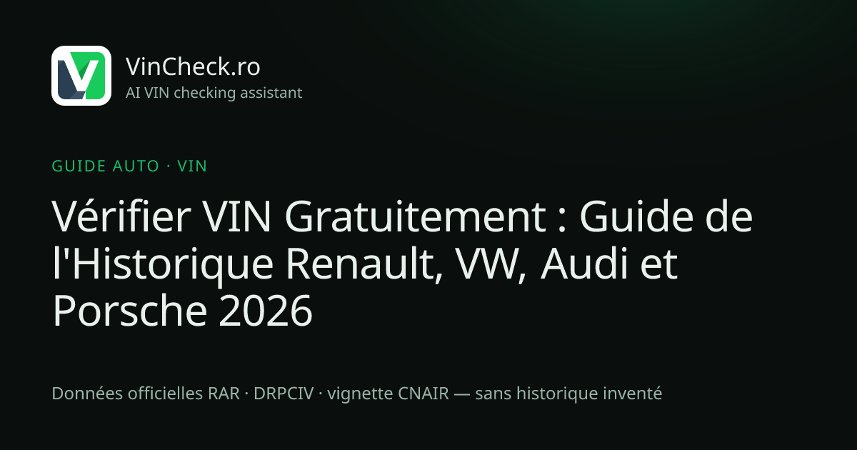 Vérifier VIN Gratuitement : Guide de l'Historique Renault, VW, Audi et Porsche 2026