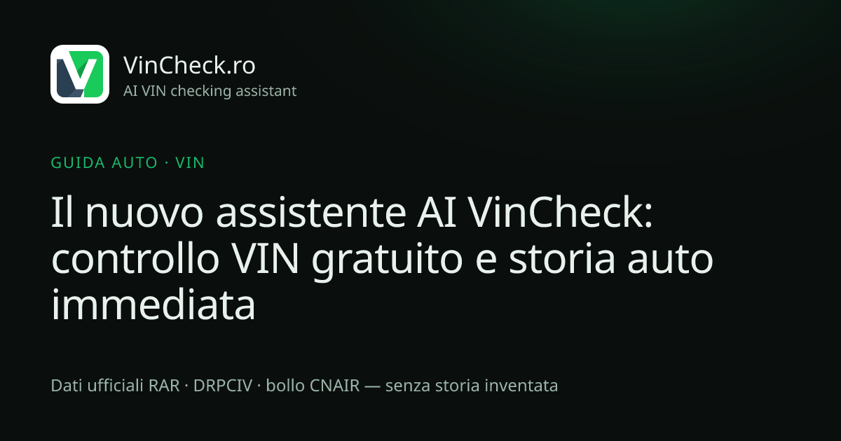 Il nuovo assistente AI VinCheck: controllo VIN gratuito e storia auto immediata