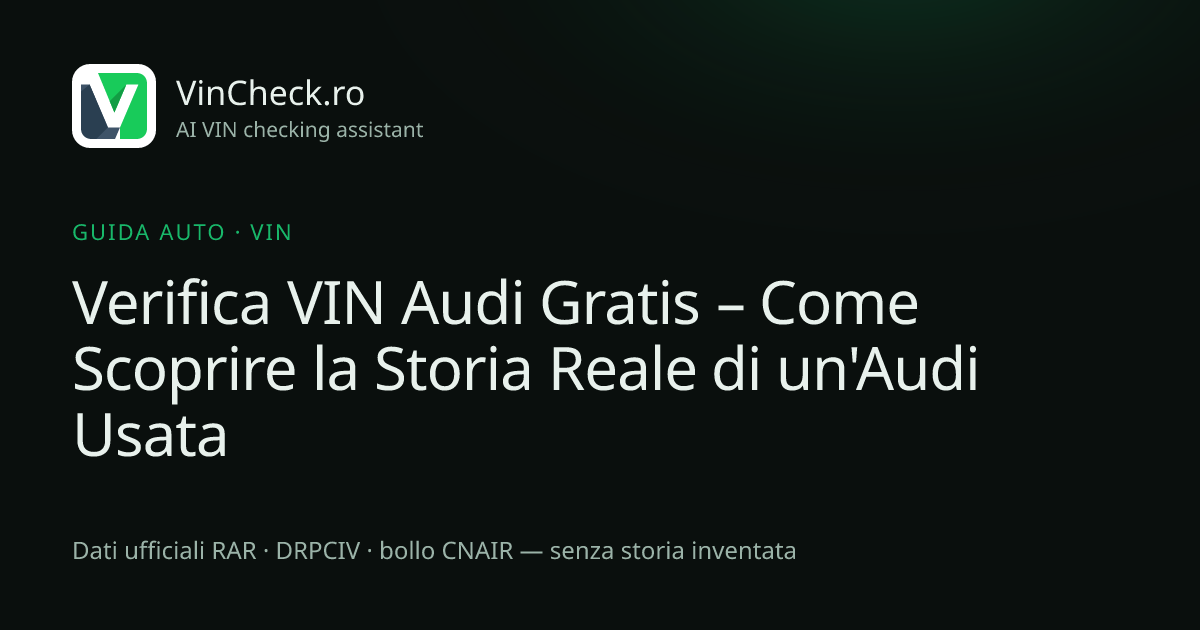 Verifica VIN Audi Gratis – Come Scoprire la Storia Reale di un'Audi Usata
