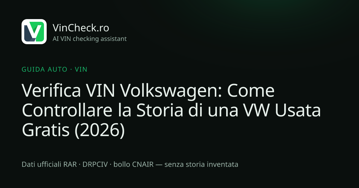 Verifica VIN Volkswagen: Come Controllare la Storia di una VW Usata Gratis (2026)