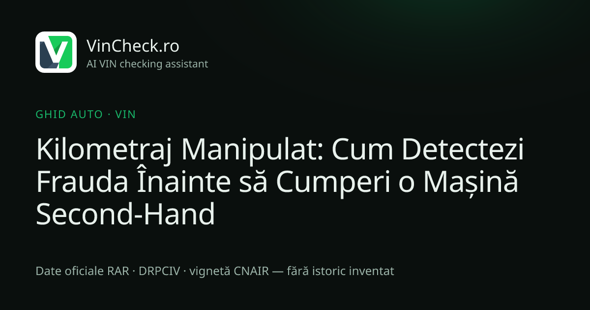 Kilometraj Manipulat: Cum Detectezi Frauda Înainte să Cumperi o Mașină Second-Hand
